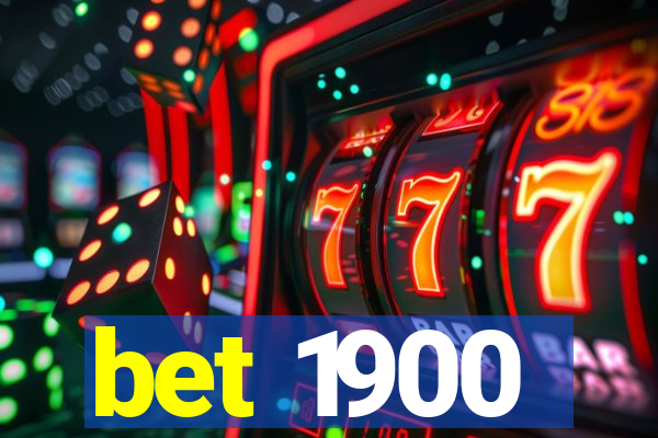 bet 1900